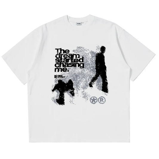 The dream started chasing me T-Shirt